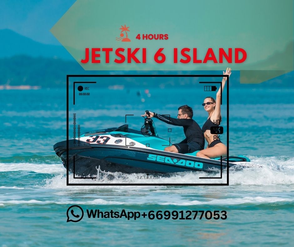 PHUKET : HALF DAY JET SKI 6 ISLANDS 6 POINTS