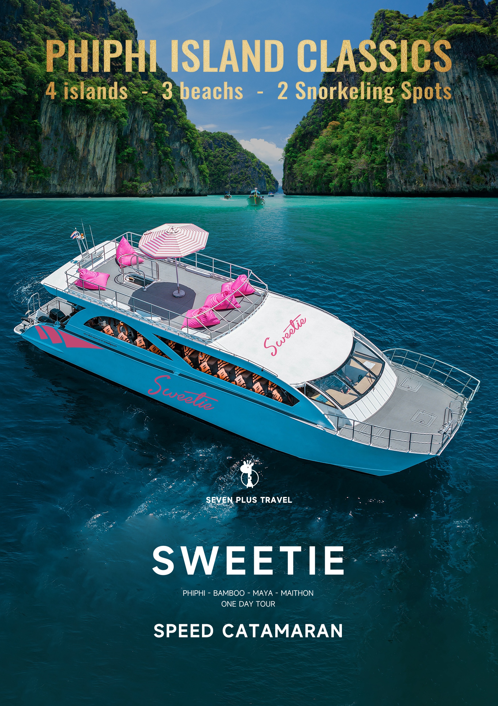 PHUKKET : PHI PHI BAMBOO MAYA  MAITON ISLAND CLASSIC  SWEETIE  SPEED CATAMARAN